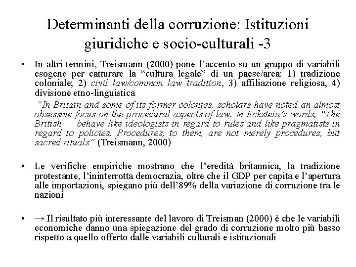 Determinanti della corruzione: Istituzioni giuridiche e socio-culturali -3 • In altri termini, Treismann (2000)