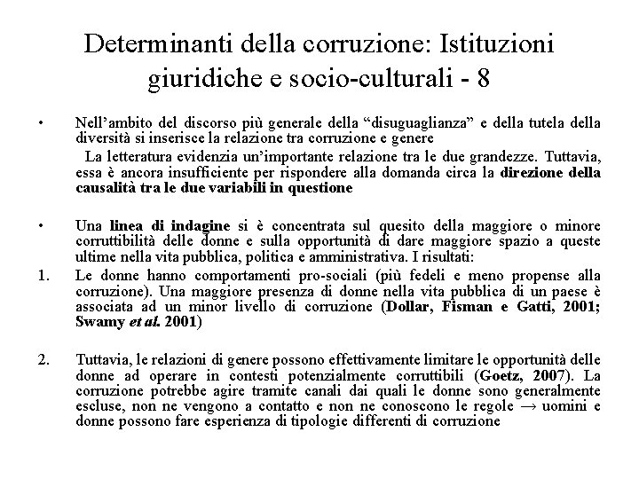 Determinanti della corruzione: Istituzioni giuridiche e socio-culturali - 8 • Nell’ambito del discorso più