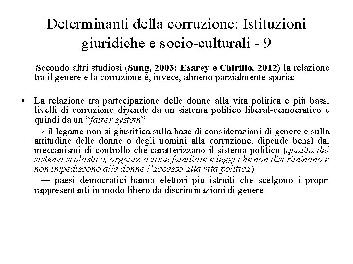 Determinanti della corruzione: Istituzioni giuridiche e socio-culturali - 9 Secondo altri studiosi (Sung, 2003;