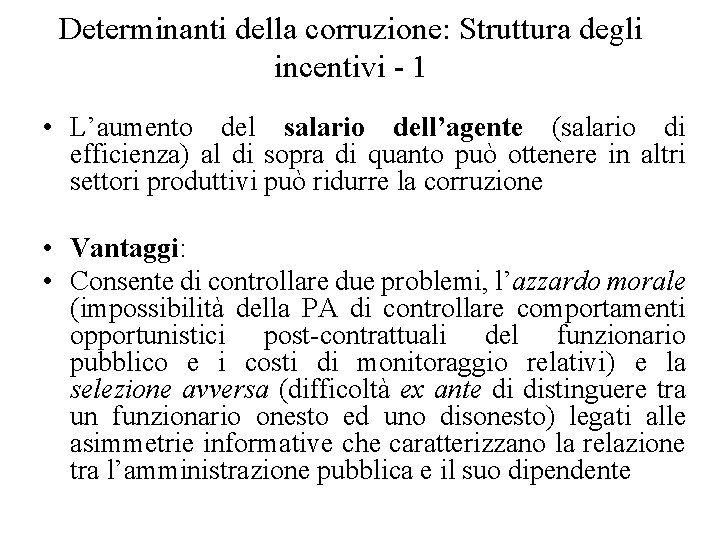 Determinanti della corruzione: Struttura degli incentivi - 1 • L’aumento del salario dell’agente (salario