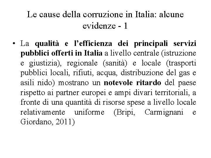 Le cause della corruzione in Italia: alcune evidenze - 1 • La qualità e