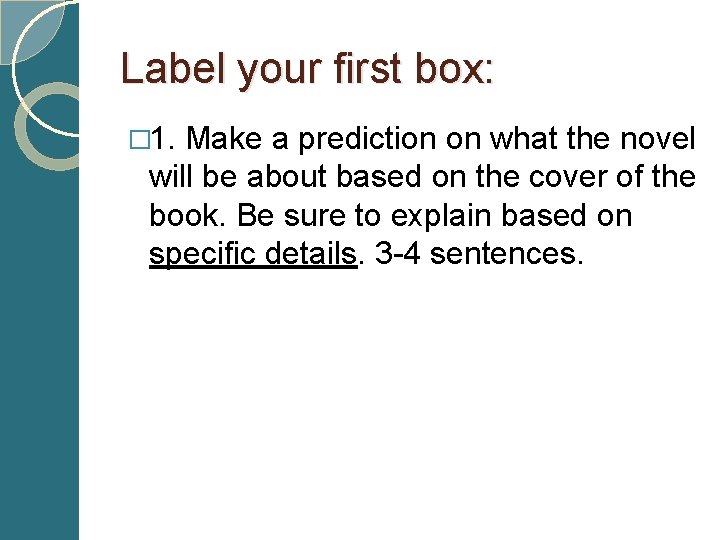 Label your first box: � 1. Make a prediction on what the novel will