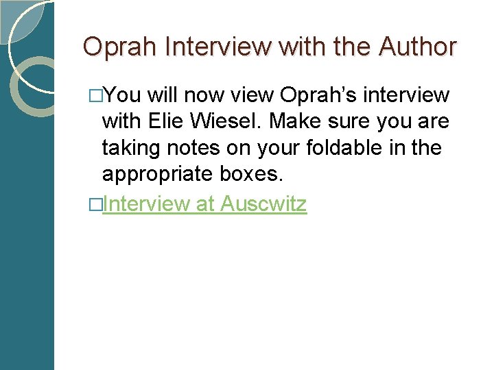 Oprah Interview with the Author �You will now view Oprah’s interview with Elie Wiesel.