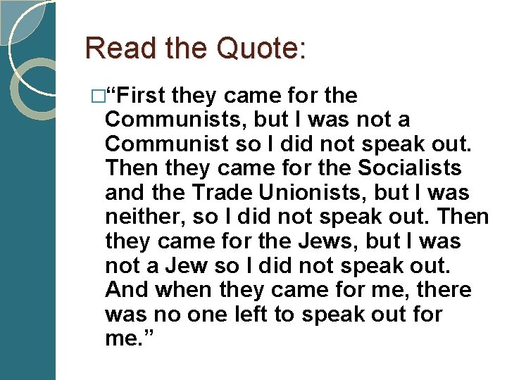 Read the Quote: �“First they came for the Communists, but I was not a