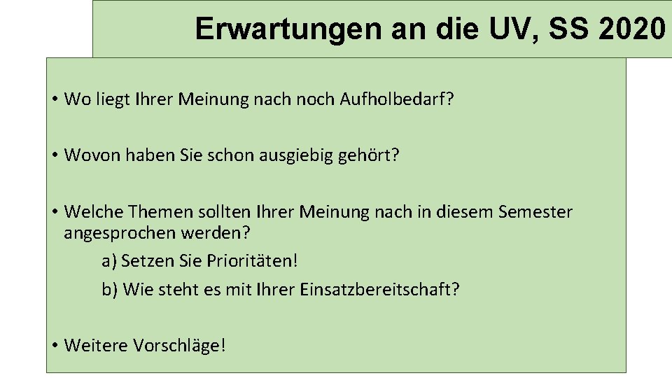 Erwartungen an die UV, SS 2020 • Wo liegt Ihrer Meinung nach noch Aufholbedarf?