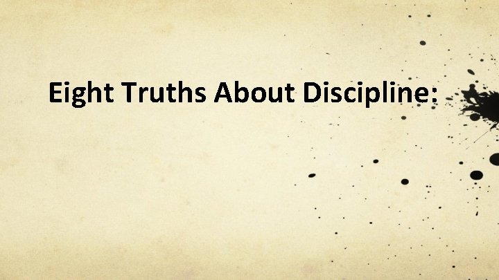 Eight Truths About Discipline: 