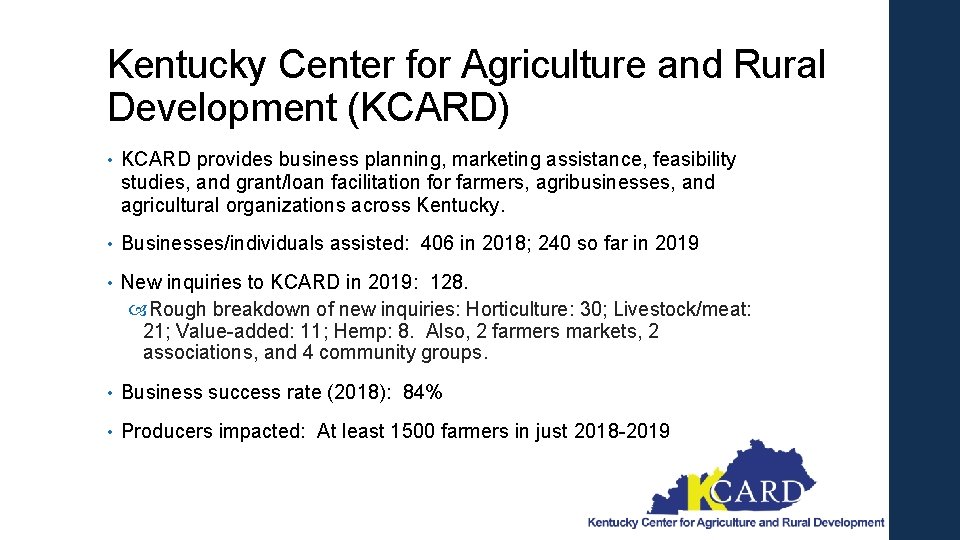 Kentucky Center for Agriculture and Rural Development (KCARD) • KCARD provides business planning, marketing