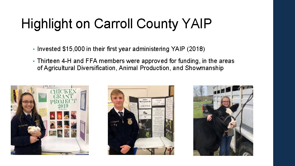 Highlight on Carroll County YAIP • Invested $15, 000 in their first year administering