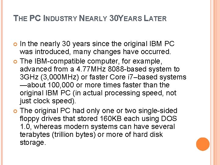 THE PC INDUSTRY NEARLY 30 YEARS LATER In the nearly 30 years since the
