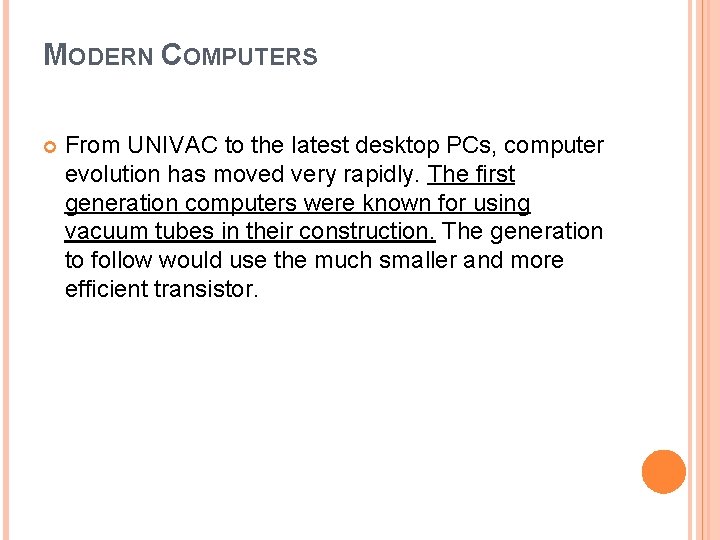 MODERN COMPUTERS From UNIVAC to the latest desktop PCs, computer evolution has moved very