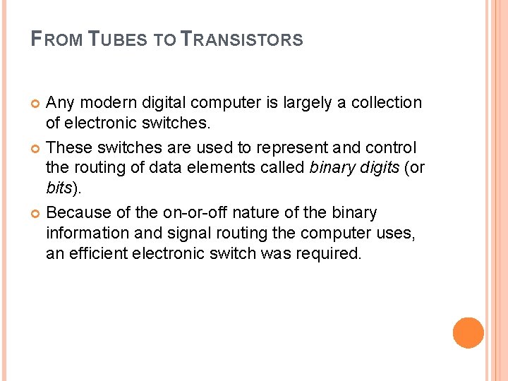 FROM TUBES TO TRANSISTORS Any modern digital computer is largely a collection of electronic