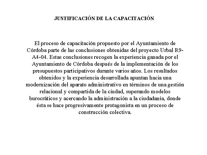 JUSTIFICACIÓN DE LA CAPACITACIÓN El proceso de capacitación propuesto por el Ayuntamiento de Córdoba