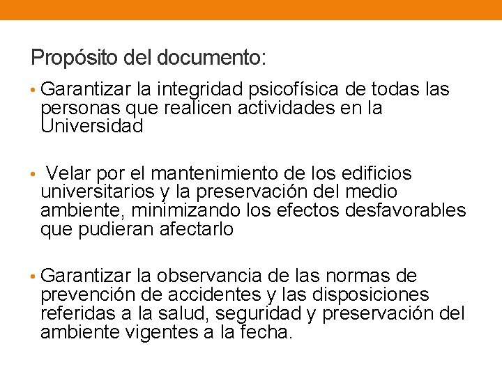 Propósito del documento: • Garantizar la integridad psicofísica de todas las personas que realicen