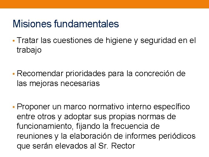 Misiones fundamentales • Tratar las cuestiones de higiene y seguridad en el trabajo •