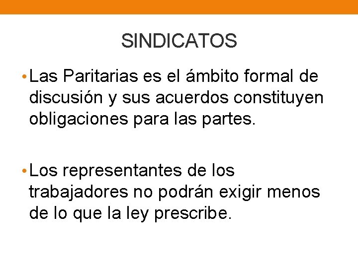 SINDICATOS • Las Paritarias es el ámbito formal de discusión y sus acuerdos constituyen