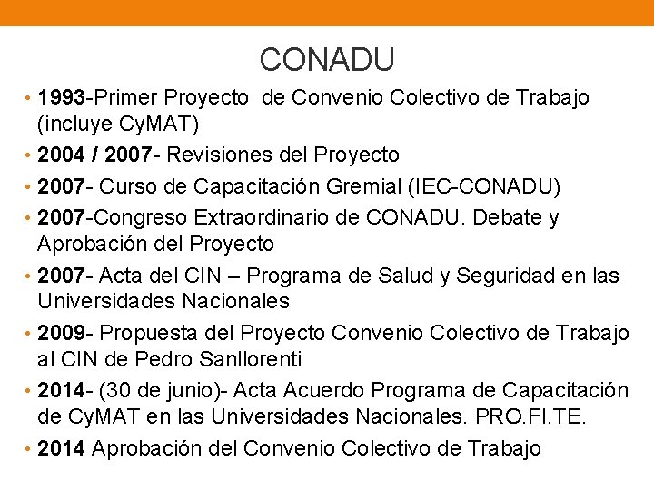 CONADU • 1993 -Primer Proyecto de Convenio Colectivo de Trabajo (incluye Cy. MAT) •