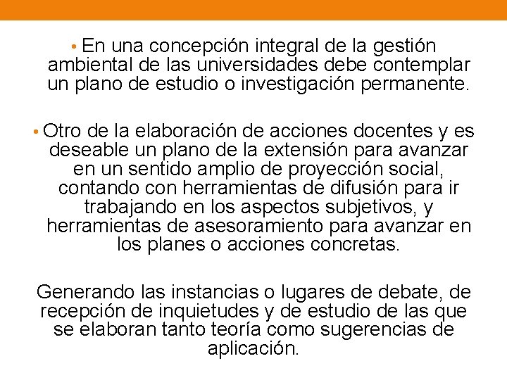 • En una concepción integral de la gestión ambiental de las universidades debe