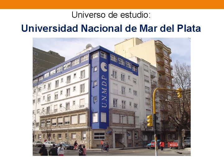 Universo de estudio: Universidad Nacional de Mar del Plata 