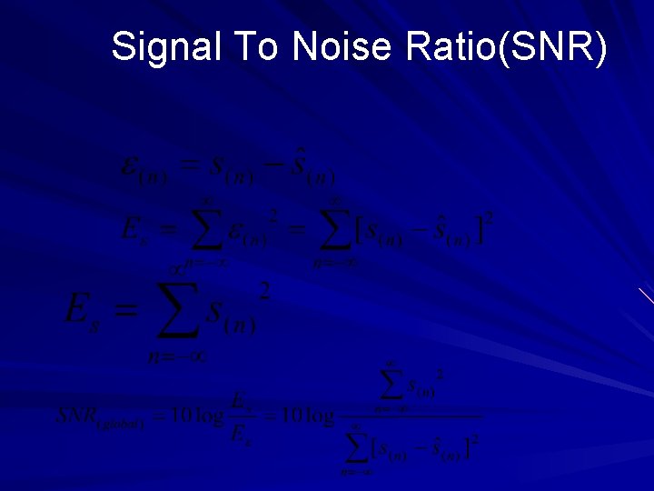 Signal To Noise Ratio(SNR) 