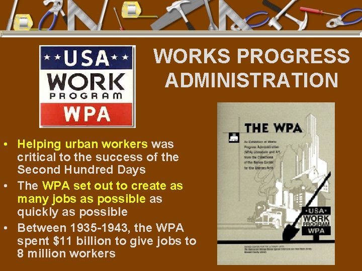 WORKS PROGRESS ADMINISTRATION • Helping urban workers was critical to the success of the