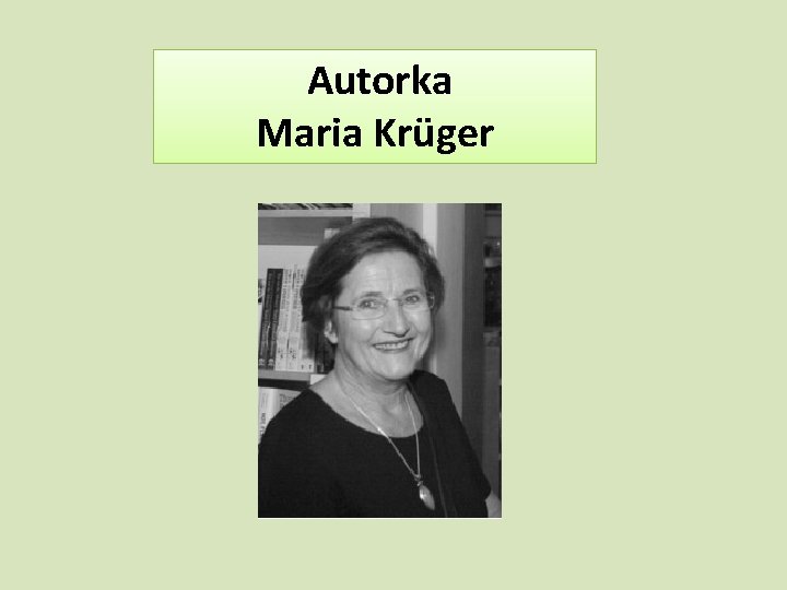 Autorka Maria Krüger 