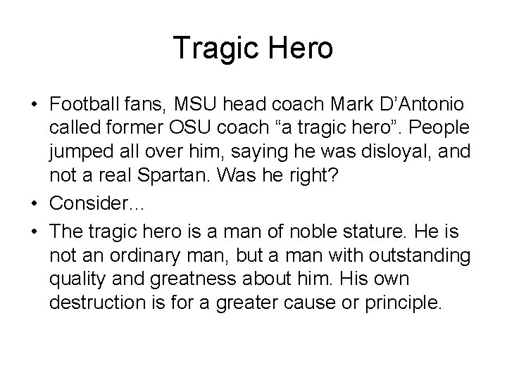 Tragic Hero • Football fans, MSU head coach Mark D’Antonio called former OSU coach