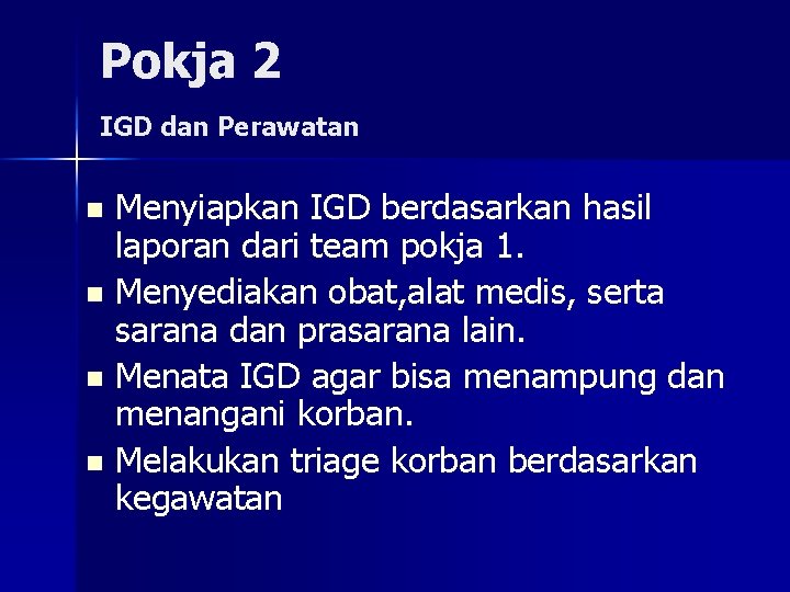 Pokja 2 IGD dan Perawatan Menyiapkan IGD berdasarkan hasil laporan dari team pokja 1.