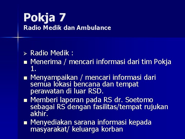 Pokja 7 Radio Medik dan Ambulance Ø n n Radio Medik : Menerima /