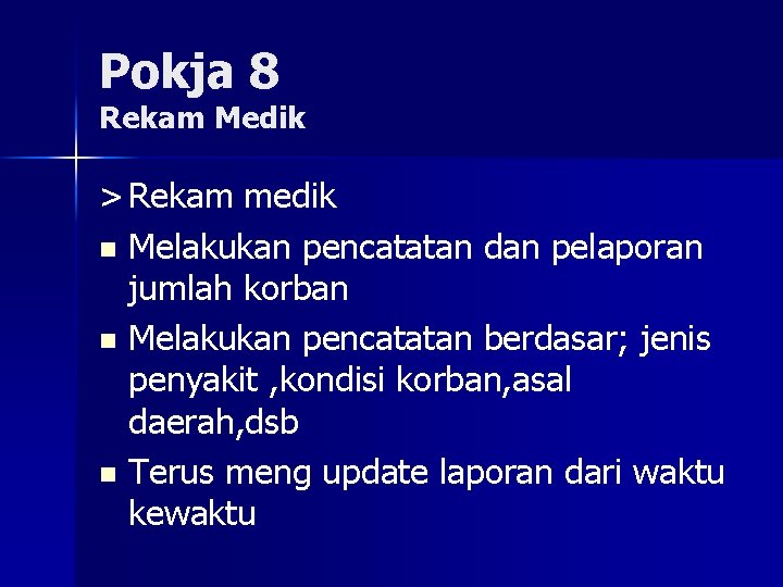 Pokja 8 Rekam Medik > Rekam medik n Melakukan pencatatan dan pelaporan jumlah korban