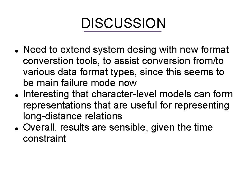 DISCUSSION Need to extend system desing with new format converstion tools, to assist conversion