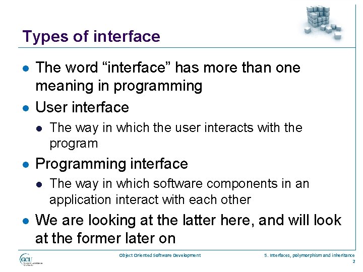 Types of interface l l The word “interface” has more than one meaning in