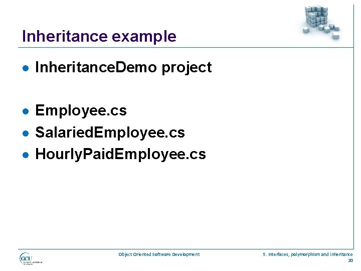 Inheritance example l Inheritance. Demo project l Employee. cs Salaried. Employee. cs Hourly. Paid.