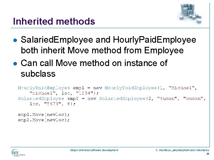 Inherited methods l l Salaried. Employee and Hourly. Paid. Employee both inherit Move method