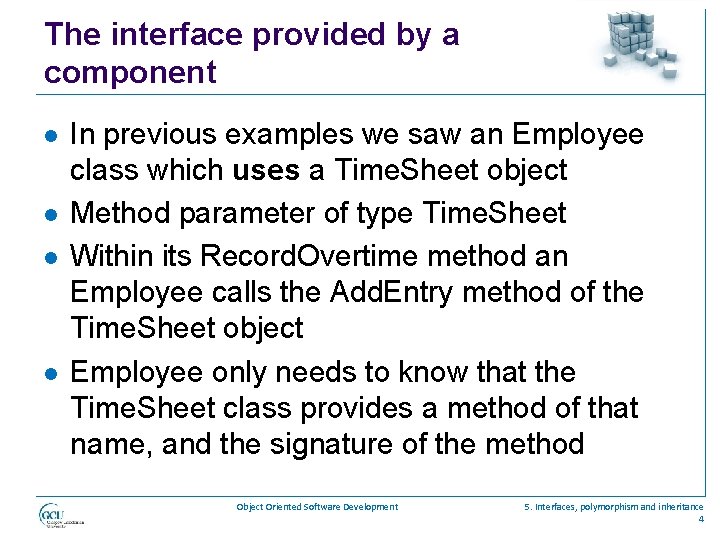 The interface provided by a component l l In previous examples we saw an