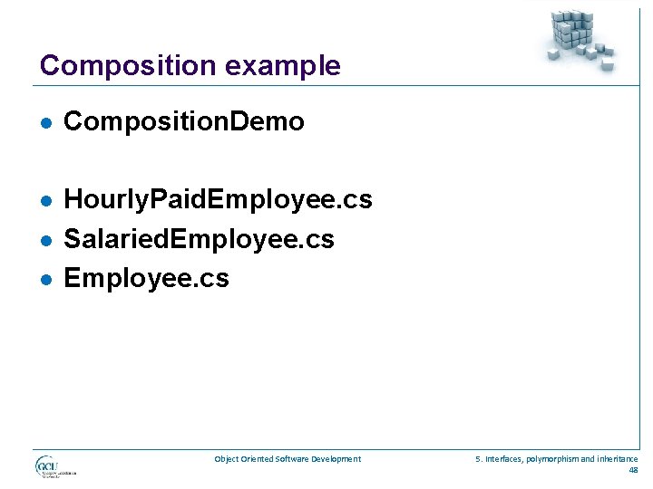 Composition example l Composition. Demo l Hourly. Paid. Employee. cs Salaried. Employee. cs l