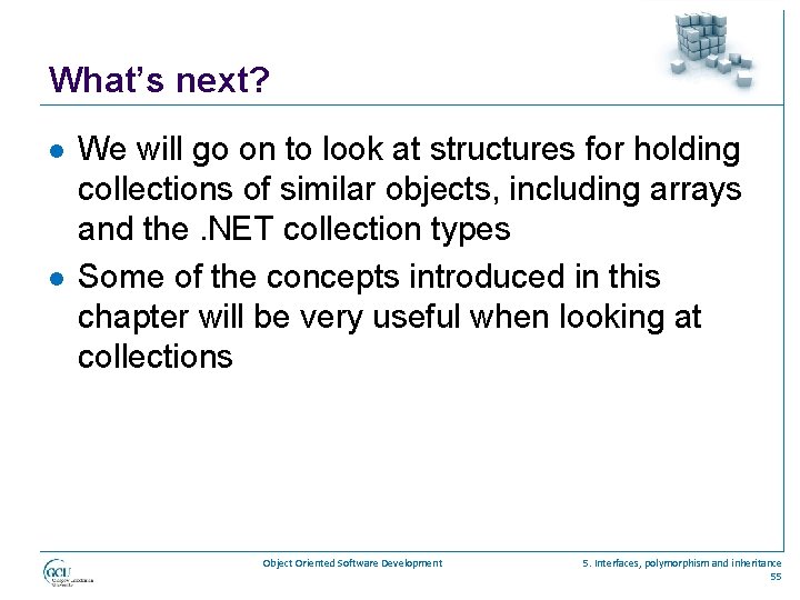 What’s next? l l We will go on to look at structures for holding