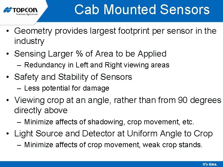 Cab Mounted Sensors • Geometry provides largest footprint per sensor in the industry •