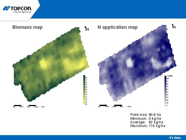 Biomass map N application map Field size: 60. 6 ha Minimum: 0 kg/ha Average:
