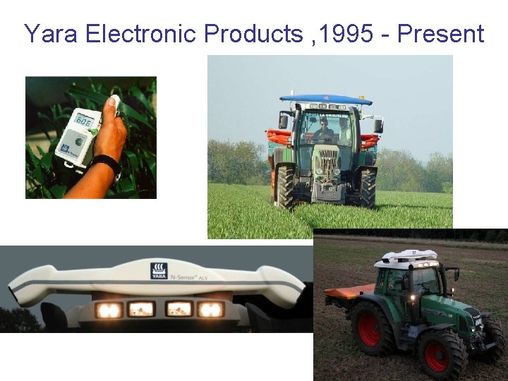 Yara Electronic Products , 1995 - Present 