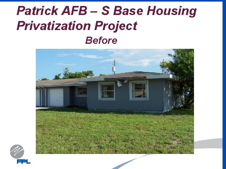 Patrick AFB – S Base Housing Privatization Project Before 