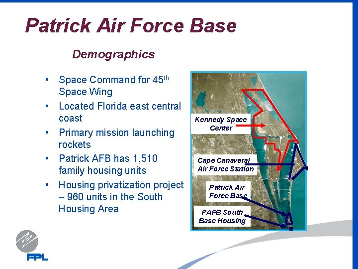 Patrick Air Force Base Demographics • Space Command for 45 th Space Wing •