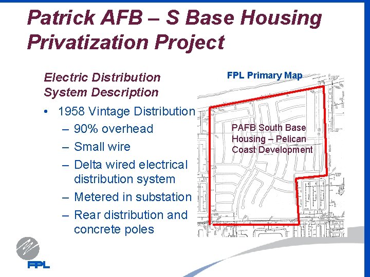 Patrick AFB – S Base Housing Privatization Project Electric Distribution System Description • 1958