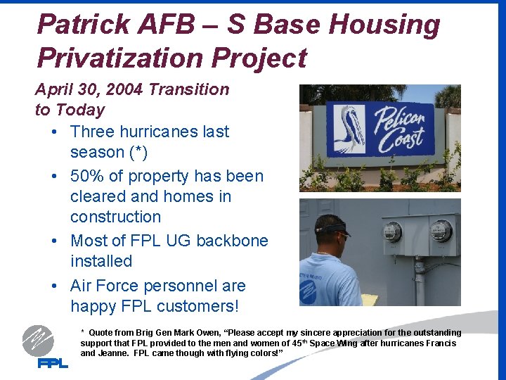 Patrick AFB – S Base Housing Privatization Project April 30, 2004 Transition to Today