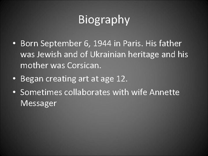 Biography • Born September 6, 1944 in Paris. His father was Jewish and of