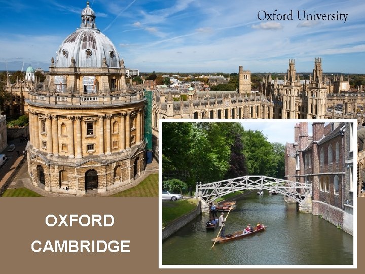 OXFORD CAMBRIDGE OXFORD CAMBRIDGE