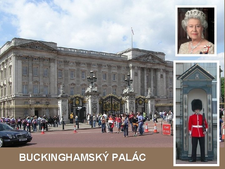 BUCKINGHAMSKÝ PALÁC BUCKINGHAMSKÝ PALÁC