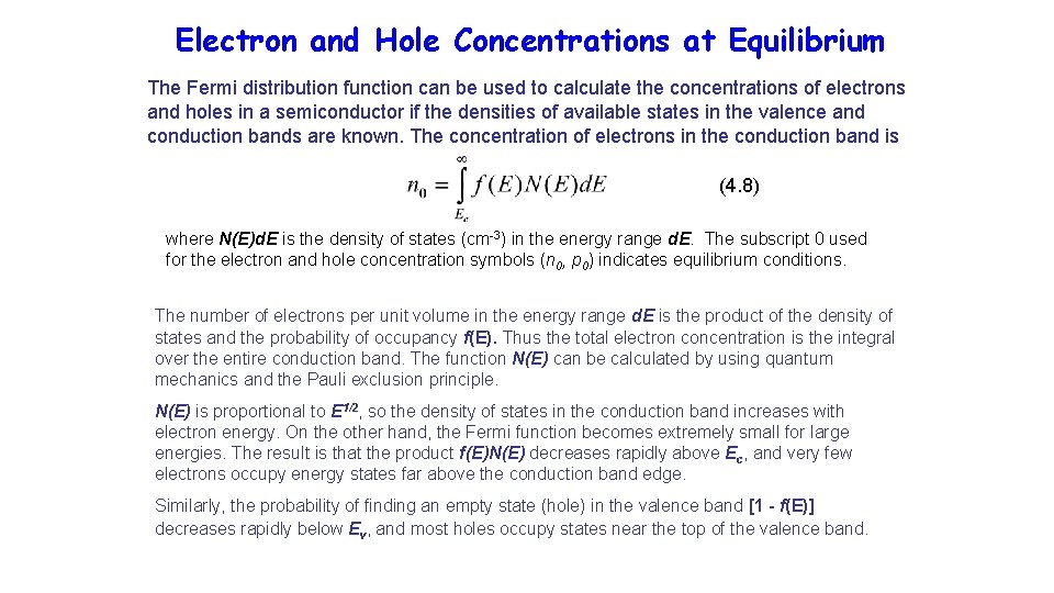 Electron and Hole Concentrations at Equilibrium The Fermi distribution function can be used to