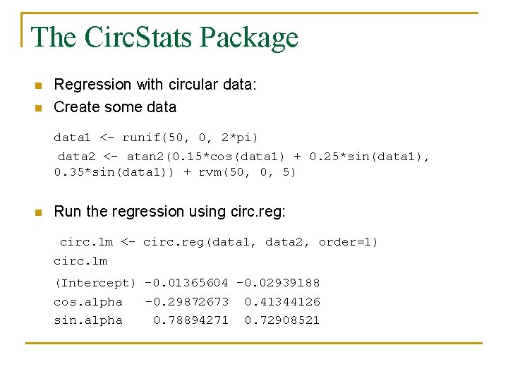 The Circ. Stats Package n n Regression with circular data: Create some data 1