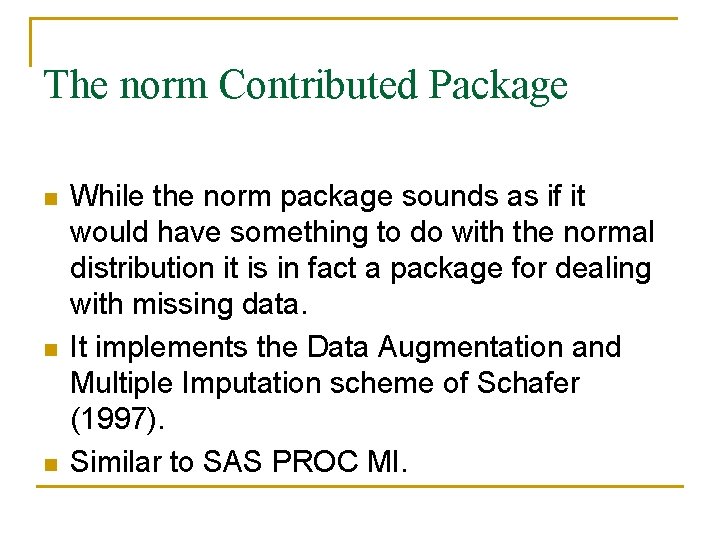 The norm Contributed Package n n n While the norm package sounds as if