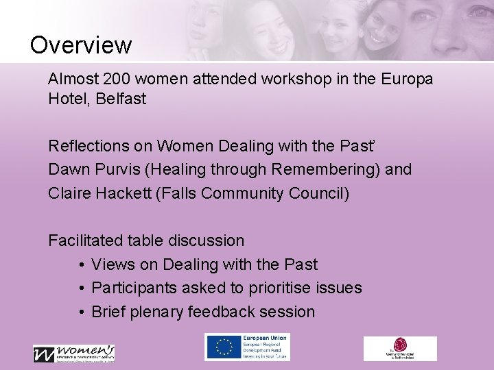 Overview Almost 200 women attended workshop in the Europa Hotel, Belfast Reflections on Women